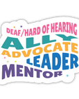 DHH Ally • Advocate • Leader • Mentor – Die-Cut Sticker